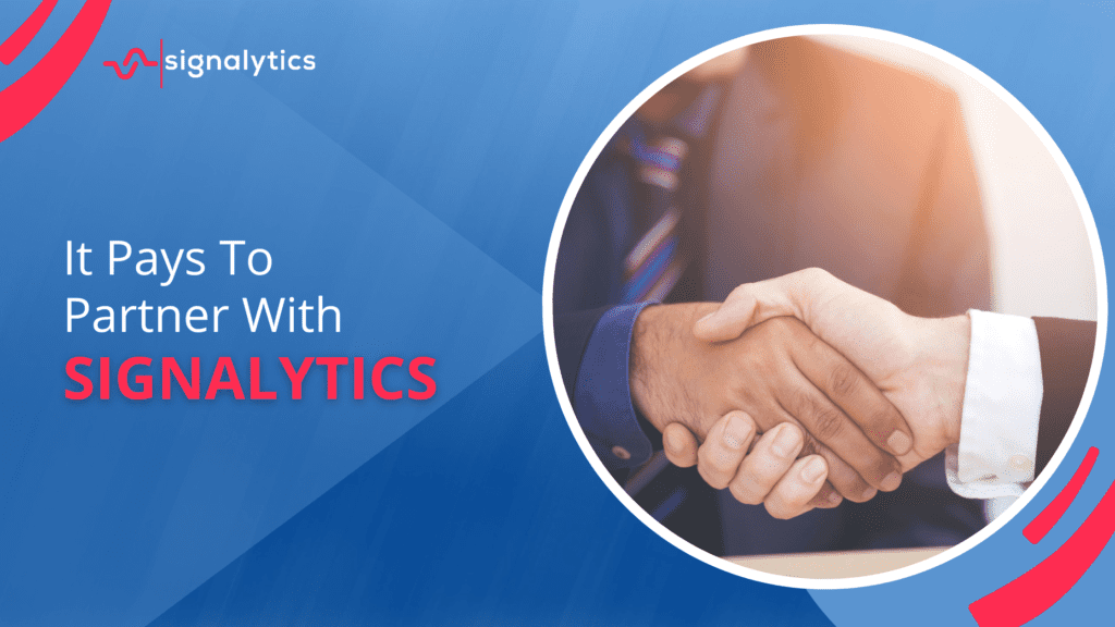 It Pays To Partner With Signalytics