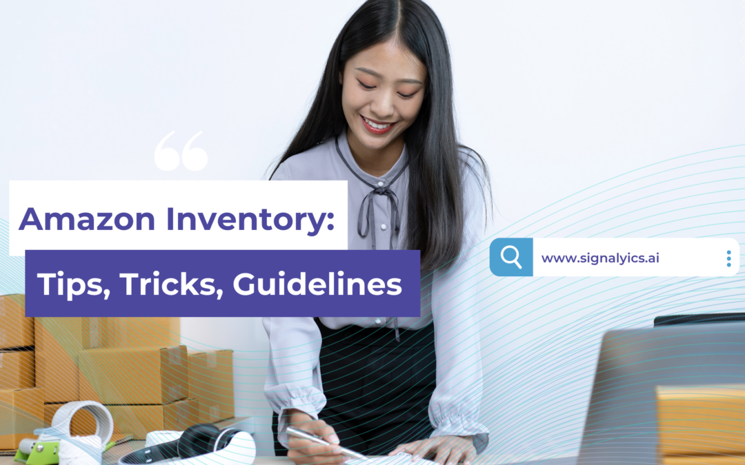 The Ultimate Guide to Managing Your Amazon Inventory: Tips, Tricks, and Guidelines