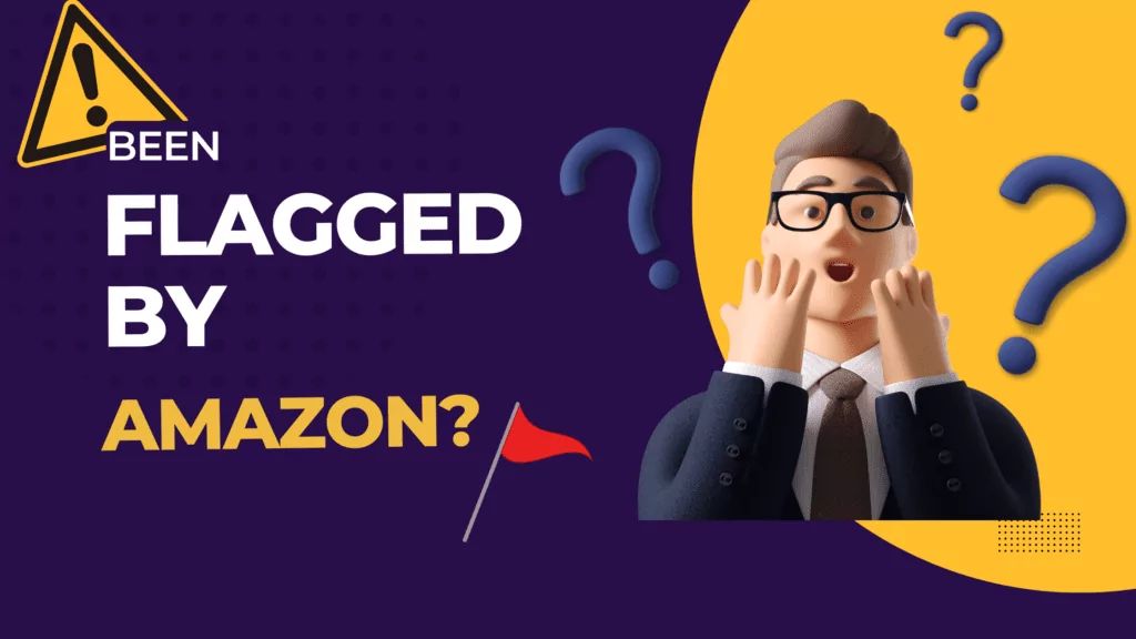 Has Your Listing Been Flagged By Amazon?